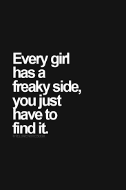 Learn some new , freaky & exciting things ; Freaky Girl Quotes Tumblr Visitquotes