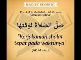 Mengerjakan sholat itu adalah wajib hukumnya bagi orang mukmin atau orang yang beriman. Hadist Tentang Sholat Tepat Waktu Youtube