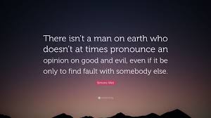 Audio and video pronunciation of foucault brought to you by pronounce names (), a website dedicated to helping people pronounce names correctly. Simone Weil Quote There Isn T A Man On Earth Who Doesn T At Times Pronounce An Opinion On Good And Evil Even If It Be Only To Find Fault