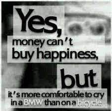 Poor people focus on obstacles. Money Cant Buy Happiness Funny Quotes Quotesgram