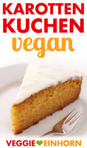 Saftiger Veganer Karottenkuchen Rezept Karottenkuchen Vegan Karotten Kuchen Veganer Kuchen