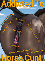 Anyone else addicted to horse pussy? : rFeralAddiction