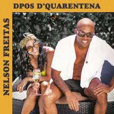 E se o mundo acabar, até pode acabar. Nelson Freitas Dpos D Quarentena Download Mp3