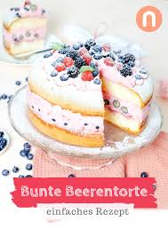 Rezept Fur Bunte Beerentorte Einfaches Rezept Fur Torte Mit Wenig Zutaten Backen Fur Anfanger Beeren Torte Beerentorte Kuchen Rezepte