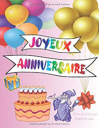 Maybe you would like to learn more about one of these? Joyeux Anniversaire Beau Livre De Coloriage A Offrir Pour Les Enfants A Partir De 3 Ans Ideal Comme Cadeau Cahier 50 Illustrations Amusant A Fete Vacance