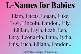 Top 100 baby boy names that start with l liam lucas logan levi luke leo lincoln landon leonardo luca luis lorenzo legend leon lukas luka . L Names For Babies L Baby Names Baby Names L Baby Girl Names