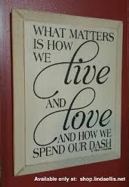 Sign 9 X 12 With Quote From The Dash Poem By Linda Ellis Best Quotes Life Bestquotes