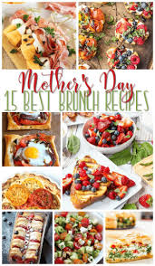 Mother S Day Brunch Recipes Mothersday Recipes Brunch Mothers Day Meals Healthy Brunch Mothers Day Dinner