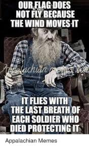 Doe Memes And Soldiers Our Flag Does Not Fy Because The Wind Moves It It Flies With The Last Breathof Each Soldier Badass Quotes True Quotes Words