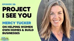 Project I See You: Helping Women Own Homes & Build Businesses