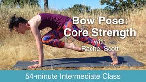 Hatha Yoga With Rachel Scott Bow Pose And Core Strength In 2020 Hatha Yoga Bow Pose Core Strength