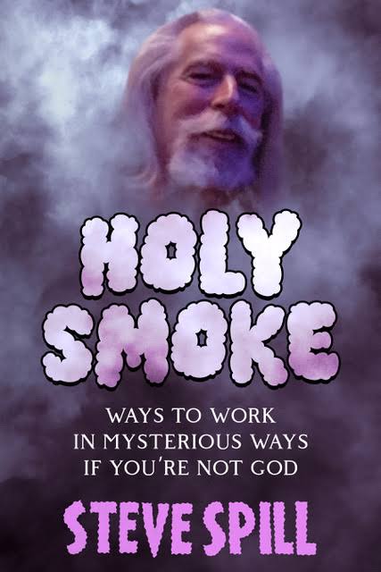 Holy Smoke - Steve Spill Website