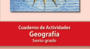 Formación cívica y ética sexto grado. Geografia Cuaderno Sexto Grado Ciclo Escolar 2020 2021 Planeaciones Gratis Channelkids Aprende En Casa Primaria Preescolar