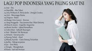 Kamis, 21 november 2019 23:01. Piliihan Lagu Pop Indonesia Terbaru 2018 Koleksi 18 Lagu Baru Enak Didengar Saat Tidur Youtube