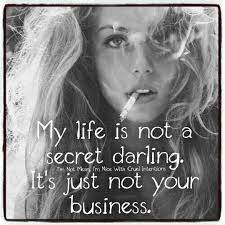 Not A Secret Not Your Business Toxic People Quotes Nosey People Quotes Business Quotes Funny