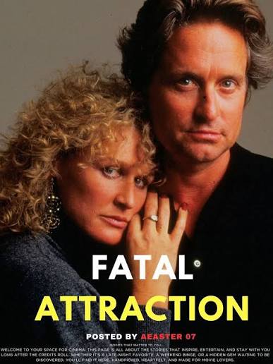 Fatal Attraction, a 1987 psychological thriller film
