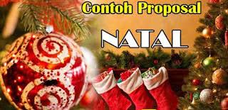 Natal adalah perayaan yang identik untuk menyambut hari kelahiran yesus kristus. Contoh Proposal Cari Dana Natal Terlengkap Dengan Rincian Biaya