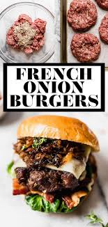 The Best French Onion Burger Recipe Plays Well With Butter Recipe French Onion Soup Burger Recipe Onion Soup Burger Recipe Onion Burger Recipe