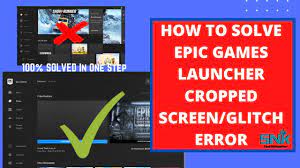 Before you start tinkering with your computer, the logical step is to get in touch with the epic games store support. How To Solve Epic Games Launcher Glitch Or Cropped Screen Error Solved Screen Error 100 1 Step Youtube