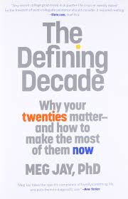 Table of contents  hide video summaries of why love matters. Defining Decade Why Your Twenties Matter And How To Make The Most Of Them Now Jay Meg 9780446561754 Amazon Com Books