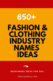 1200 Best Fashion And Clothing Industry Names Fashion Store Names Boutique Names Fashion Names Ideas