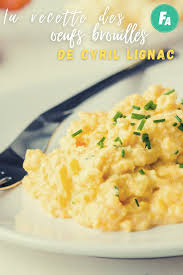 Cyril Lignac Son Astuce Pour Des œufs Brouilles Gourmands En 2020 Cuisine Meilleur Recette Gourmands