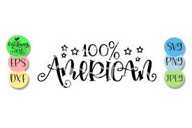 100 Percent American Graphic By Midmagart Creative Fabrica Vinyl Transfer Svg Design Bundles
