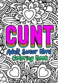 18awesome free printable coloring pages for adults ly swear words from free. Cunt Adult Swear Word Coloring Book Funny Offending Curse Words Coloring Book To Relax Vagina Synonyms Publishing Funny Dick 9781702384483 Books Amazon Ca