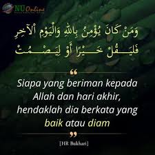 Berdiam diri supaya sesuatu yang menjadi bualan itu mati adalah tindakan yang baik. Berkatalah Yang Baik Atau Diam Saja