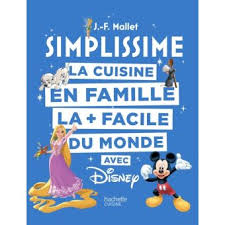 Simplissime La Cuisine En Famille La Facile Du Monde Simplissime Disney Jean Francois Mallet Relie Achat Livre Fnac