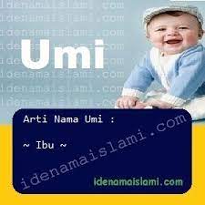 Dalam rangka memberikan nama yang bermakna bagi anak baru lahir tentunya perlu diimbangi dengan kecantikan kata kata dan makna yang terkandung di dalam nama tersebut. Ini Arti Nama Umi Dalam Islam Idenamaislami Com