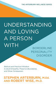How to help someone with bpd. Understanding And Loving A Person With Borderline Personality Disorder 9780781414890