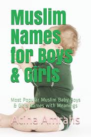 Unique muslim baby names with meanings. Muslim Names For Boys Girls Most Popular Muslim Baby Boys Girls Names With Meanings Amrahs Atina 9781729069653 Amazon Com Books