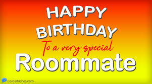 Great memorable quotes and script exchanges from the the roommate movie on quotes.net. Happy Birthday Roommate Coolest Wishes For Housemate