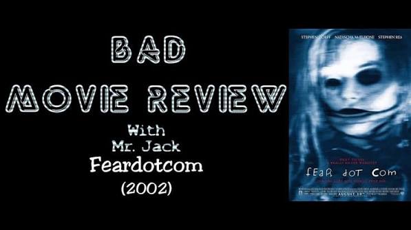 Feardotcom (2002) -- Bad Movie Review