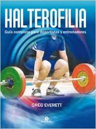 Want to discover art related to halterofilia? Halterofilia Guia Completa Para Deportistas Y Entrenadores Deportes Everett Greg Amazon De Bucher
