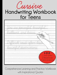 The activities are fun and motivate children to. Cursive Handwriting Workbook For Teens Comprehensive Learning And Practice Workbook With Inspirational Quotes Dylanna Press 9781949651621 Amazon Com Books