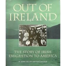 Out Of Ireland The Story Of Irish Emigration To America Kerby Miller Paul Wagner 9781880216255 Amaz Irish Family History Genealogy Ireland Irish Genealogy