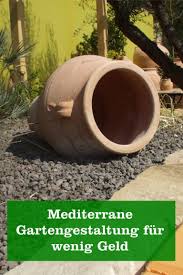Mediterrane Gartengestaltung Fur Wenig Geld Gartenbob De Der Garten Ratgeber In 2020 Mediterrane Gartengestaltung Mediterraner Garten Gartengestaltung