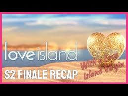 Love Island Season 2 Finale Recap And Thoughts Youtube