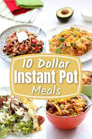 10 Instant Pot Meals Under 10 365 Days Of Slow Cooking And Pressure Cooking