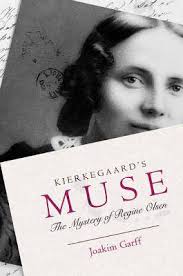 Garff (Joakim), Kierkegaard's Muse. The mystery of Regine Olson
