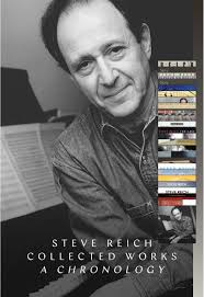 The 27-seven disc box set 'Steve Reich Collected Works,' out next Friday,  March 14, includes a chronology of the composer's life and work—his 40  years