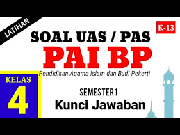 Ilmu pengetahuan sosial kelas/semester : Soal Uas Agama Islam Kelas 4 Semester 1 Pas Pai Bp Dan Kunci Jawaban K13 Youtube