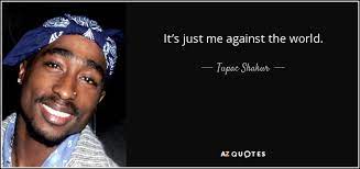 Top 9 Me Against The World Quotes A Z Quotes