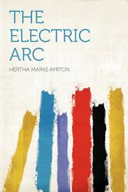 On august 26 , 1923 , british engineer , mathematician , physicist and inventor hertha ayrton died of blood poisoning resulting from an insect bite. The Electric Arc Ayrton Hertha Marks 9781407779966 Amazon Com Books