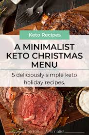 Restaurant style prime rib recipe. A Minimalist Keto Christmas Menu 5 Deliciously Simple Keto Holiday Recipes The Keto Minimalist
