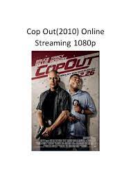 There are some scenes that will make you cringe a little but they are needed to move the film forward. Cop Out 2010 Online Streaming 1080p Best Light Comedy Movies