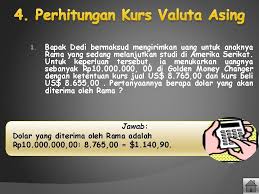 Bursa valuta asing diselenggarakan oleh bank pemerintah, bank swasta nasional dan bank swasta asing yang sudah menjadi bank devisa serta lembaga yang mengkhususkan kegiatan dalam. Bab Iv Kurs Tukar Valuta Asing Oleh Dian