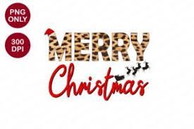 Download Merry Christmas Leopard Sublimation Graphic By Sinedigitaldesign Creative Fabrica In 2020 Merry Sublime Christmas Designs SVG Cut Files